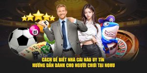 Cách để biết nhà cái nào uy tín