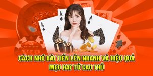 Cách nhớ bài tiến lên