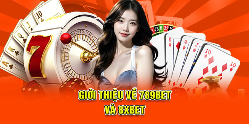 Giới thiệu về 789bet và 8xbet
