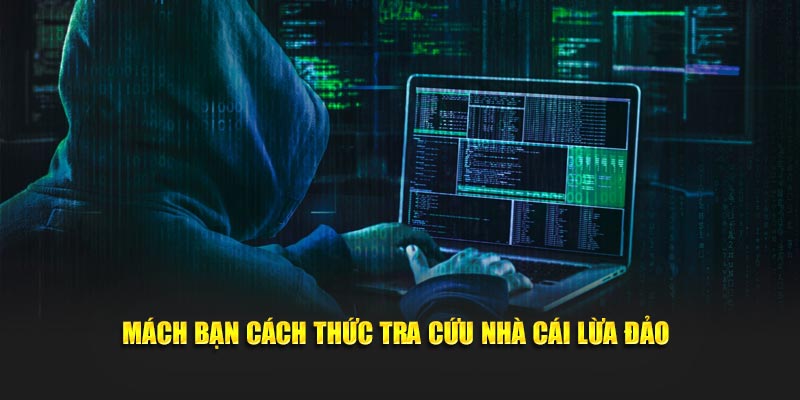 Mách bạn cách thức tra cứu nhà cái lừa đảo