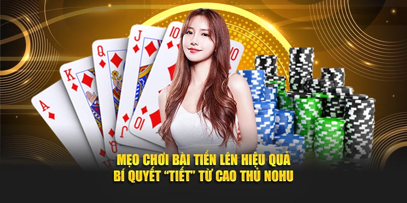 Mẹo chơi bài Tiến Lên
