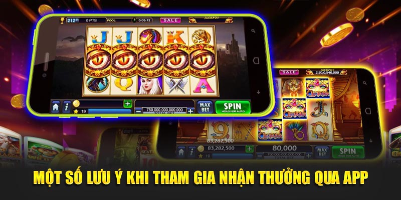 Một số lưu ý khi tham gia nhận quà qua app