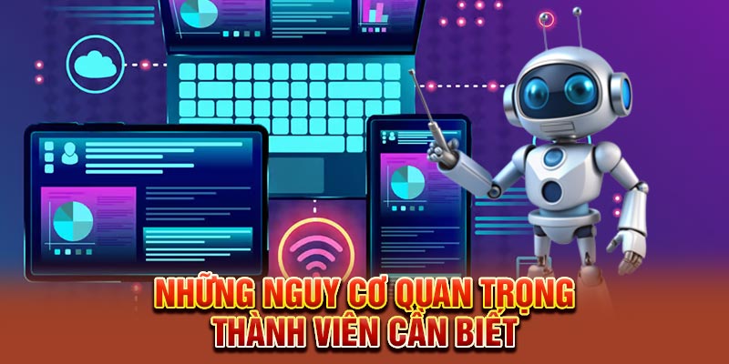 Những nguy cơ quan trọng thành viên cần biết