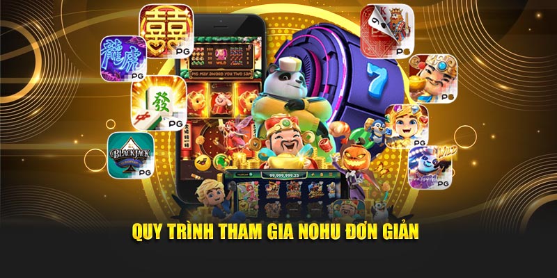 Quy trình tham gia Nohu đơn giản